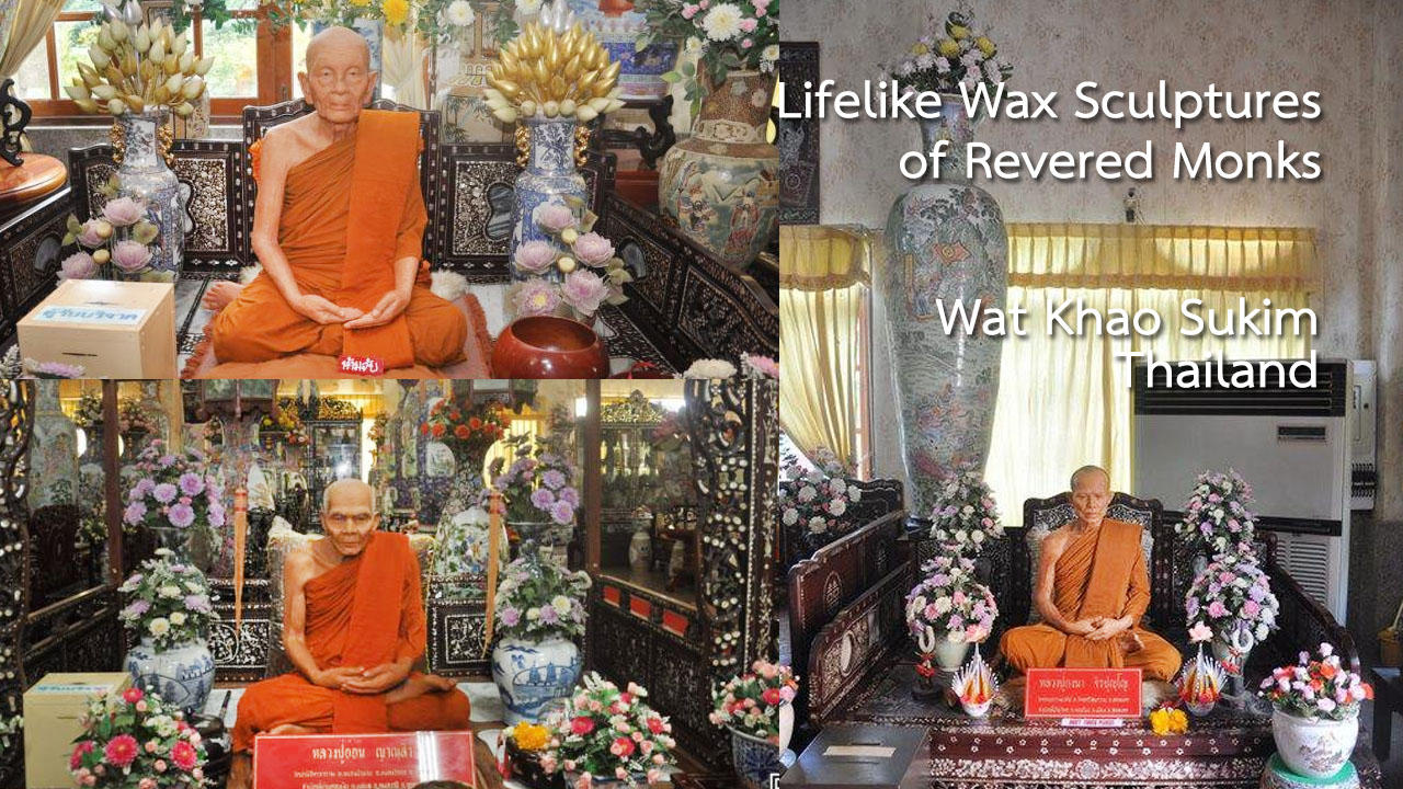 Lifelike Wax Sculptures of Revered Monks at Wat Khao Sukim