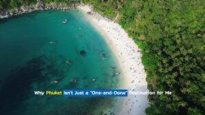 Why Phuket Isn't Just a One-and-Done