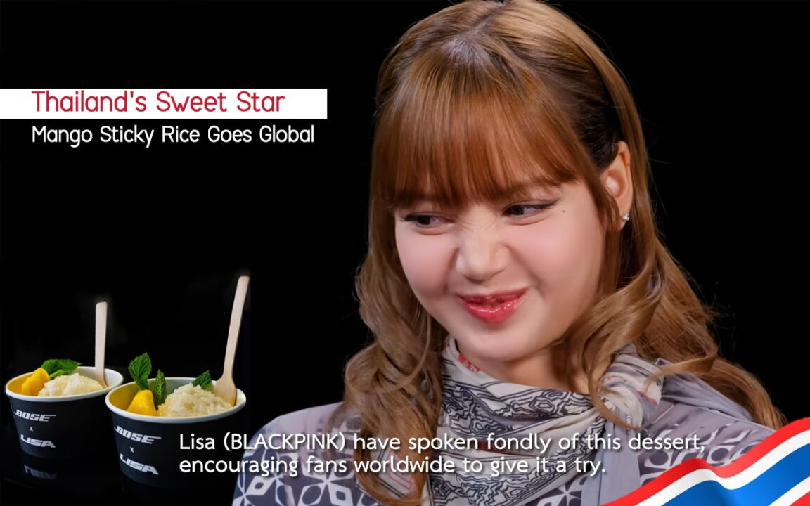 lisa encouraging fans worldwide to give it a try - Mango Sticky Rice