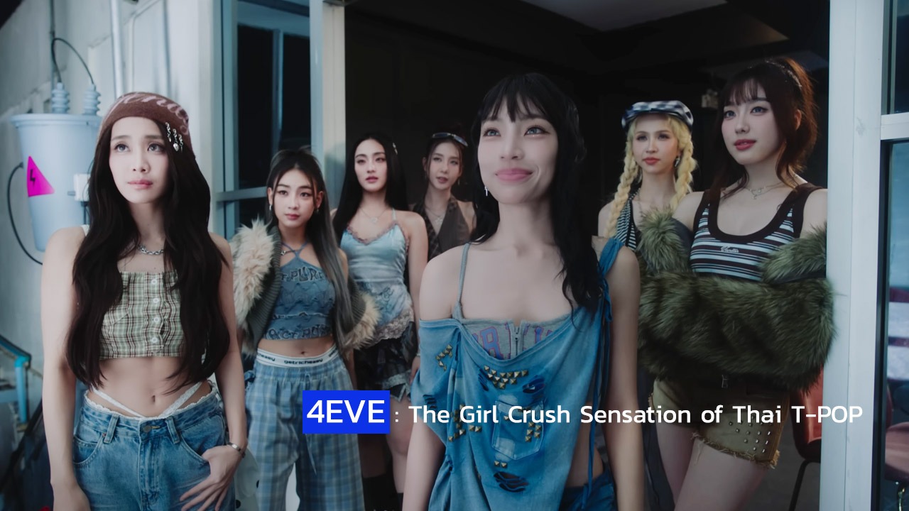 4EVE The Girl Crush Sensation of Thai T-POP
