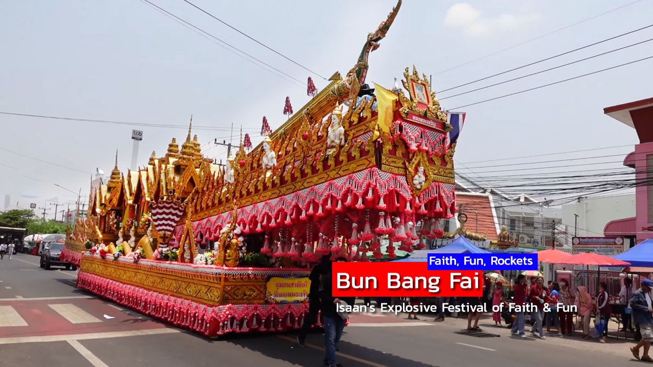 Bun Bang Fai Isaan's Explosive Festival of Faith & Fun