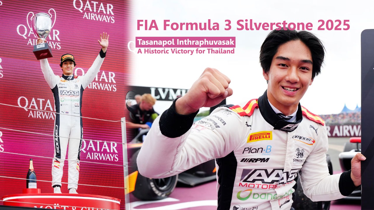 FIA Formula 3 Silverstone 2025 - A Historic Victory for Thailand - Thai ...