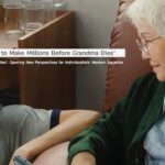 How to Make Millions Before Grandma Dies