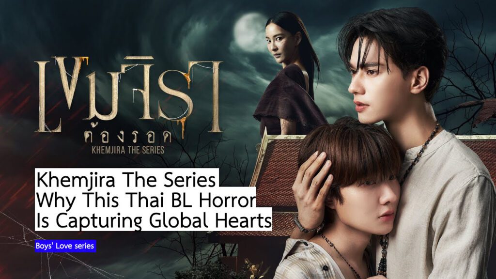 Khemjira The Series: Why This Thai BL Horror Is Capturing Global Hearts