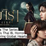 Khemjira The Series: Why This Thai BL Horror Is Capturing Global Hearts