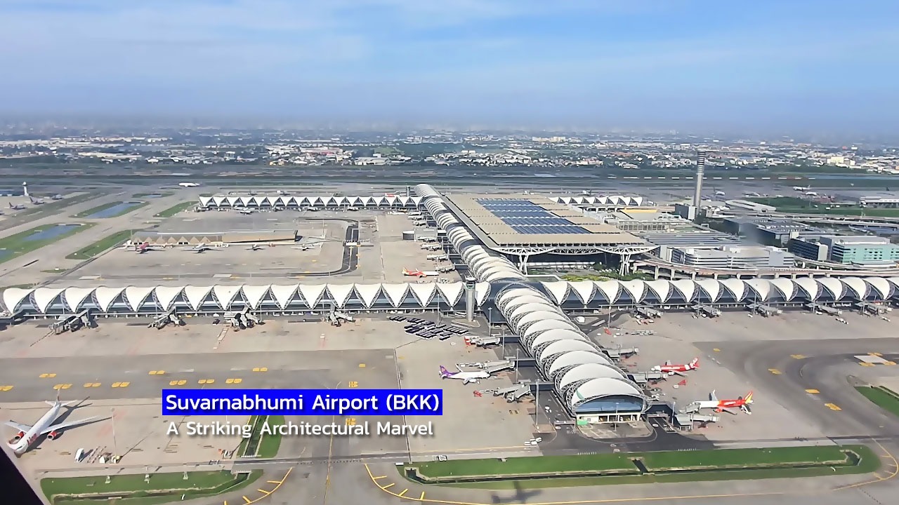 Suvarnabhumi Airport (BKK) - Striking Architectural Marvel