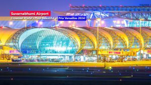 Award-Winning Suvarnabhumi Airport, Crowned World's Most Beautiful at Prix Versailles 2024!