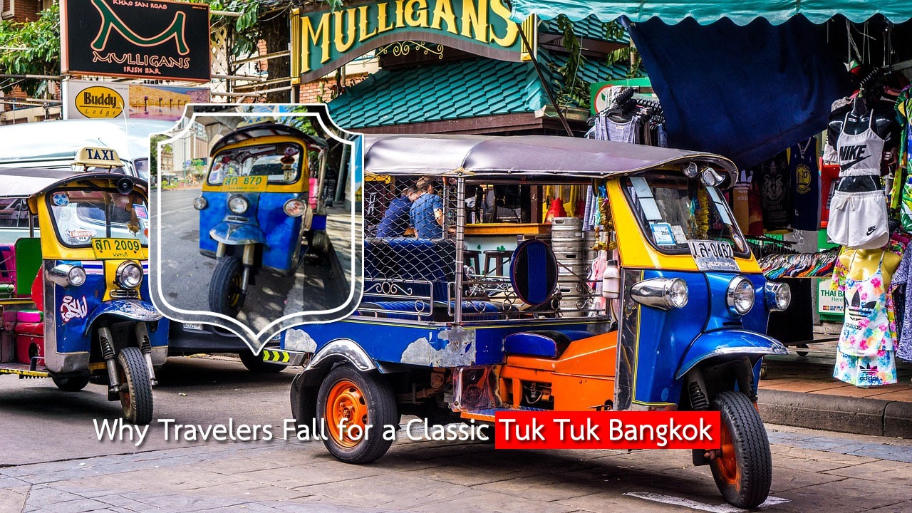 Why Travelers Fall for a Classic Tuk Tuk Bangkok