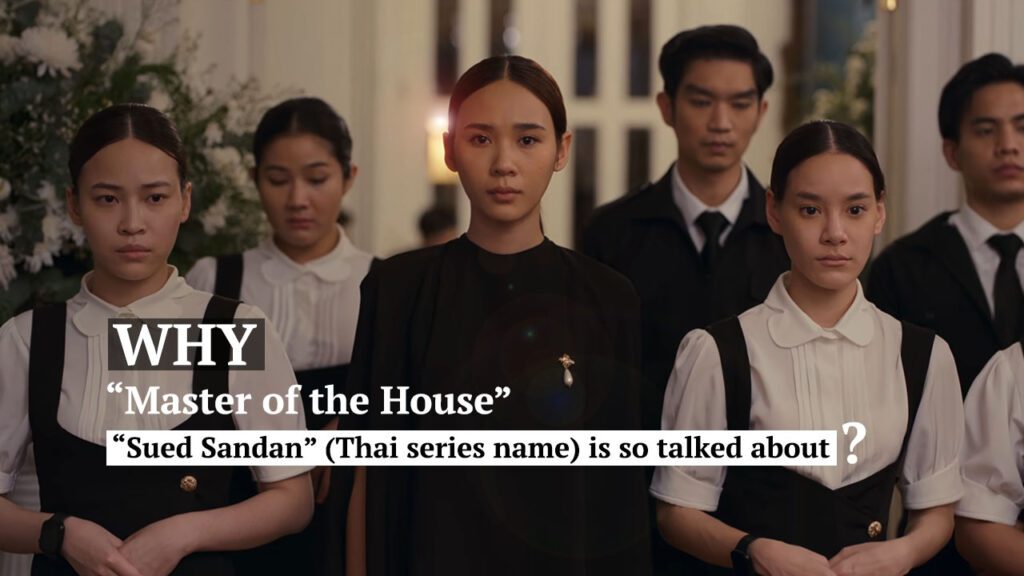 Master of the House, A Thai Netflix series reflecting social inequality