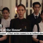 Master of the House, A Thai Netflix series reflecting social inequality
