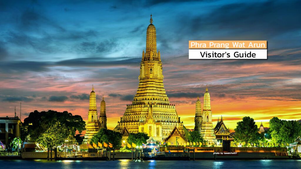 Phra Prang Wat Arun Visitor's Guide