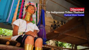 Thailand Ethnic Tourism, A Journey into Local Cultures