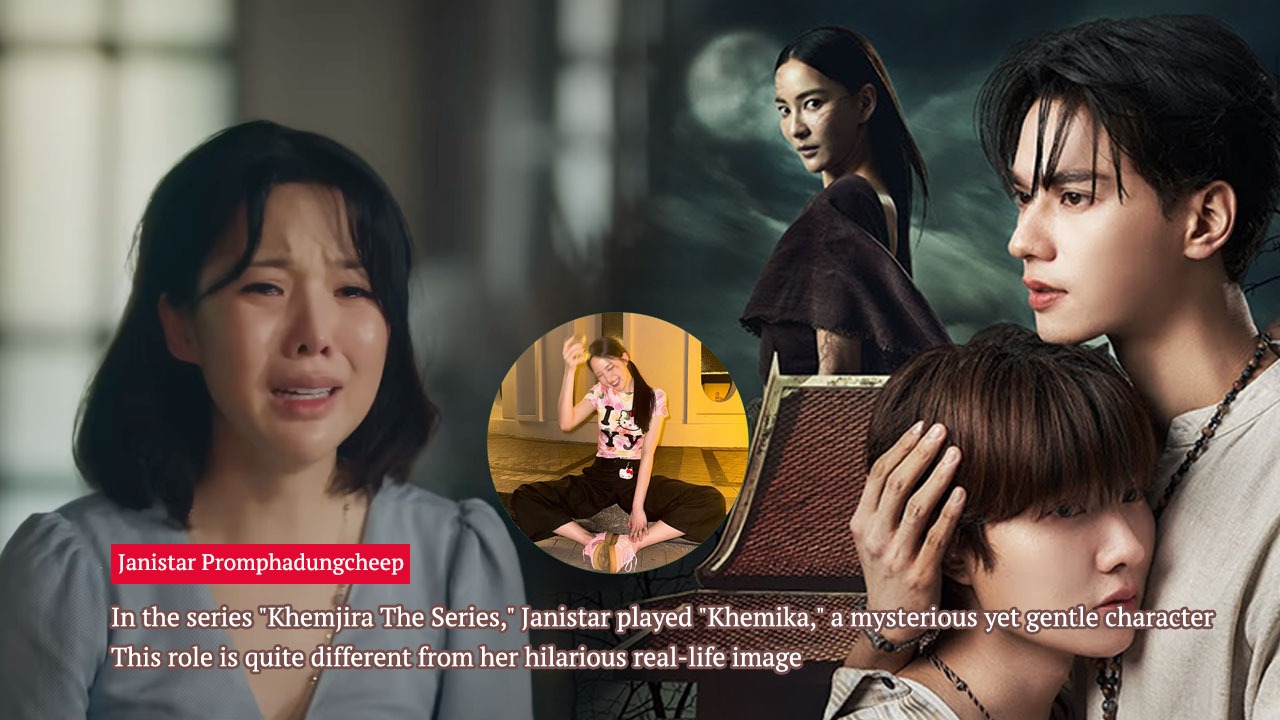Khemjira The Series,Janistar Promphadungcheep Thai Actress Khemjira The Series