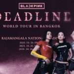 BLACKPINK DEADLINE Bangkok,BLACKPINK World Tour Thailand,BLACKPINK Bangkok 2025,How to get to Rajamangala Stadium BLACKPINK
