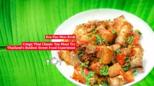 Pad Kra Pao Moo Krob, Thai street food, Thai basil stir fry, Bangkok food guide, best Thai dishes