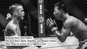 Rodtang ONE Championship, Rodtang respect opponent, Rodtang Muay Thai Fighter