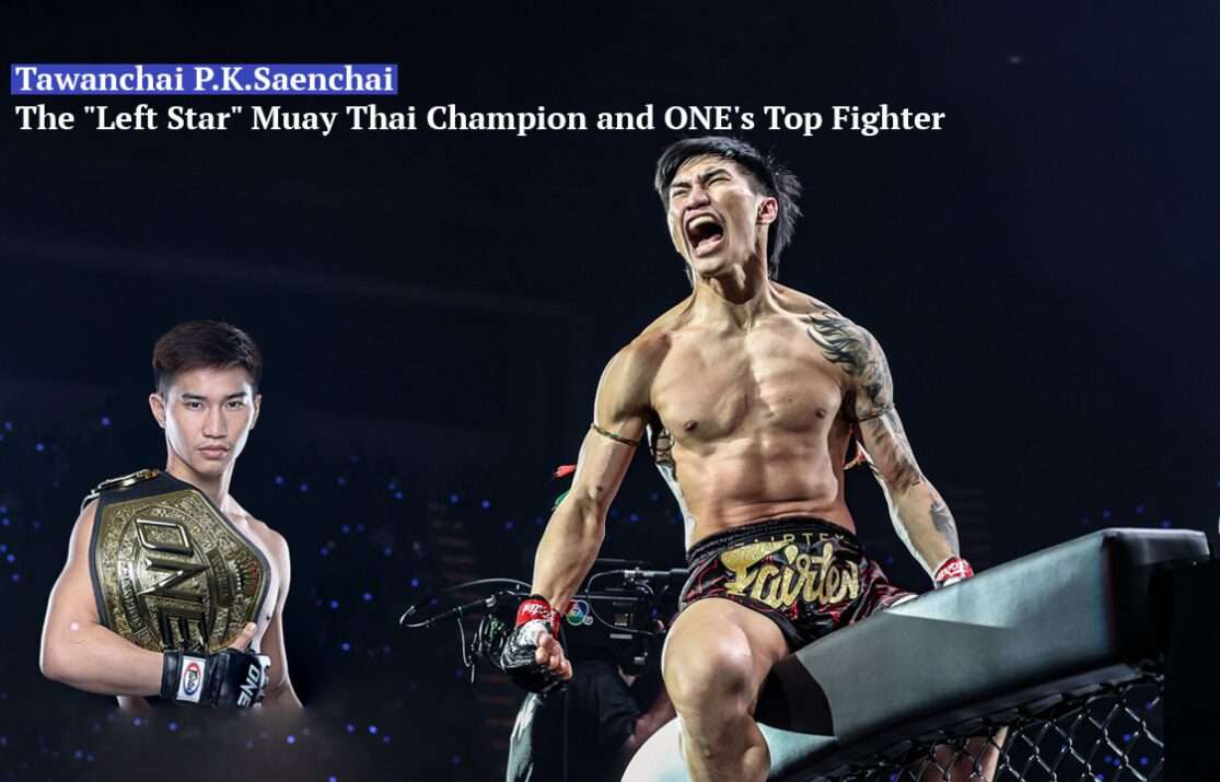 Tawanchai PK Saenchai,Tawanchai fighting style,Who is Tawanchai,Tawanchai career record