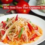Som Tum Thai – The Ultimate Thai Papaya Salad Guide