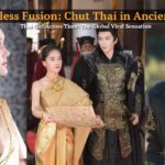 Thai Girl Across Time: When Chut Thai Shines in Ancient Chinese Drama