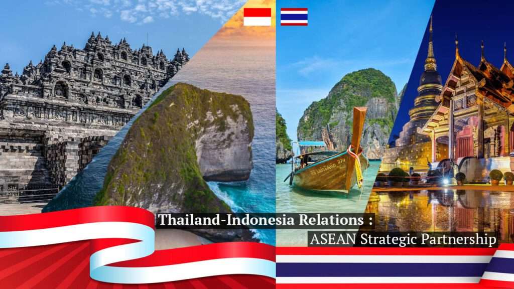 Thailand-Indonesia Relations,Thai Soft Power in Indonesia,Bilateral Trade Thailand Indonesia