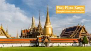 Wat Phra Kaew,Wat Phra Kaeo,The Emerald Buddha,Grand Palace Temple,Bangkok must-see temples