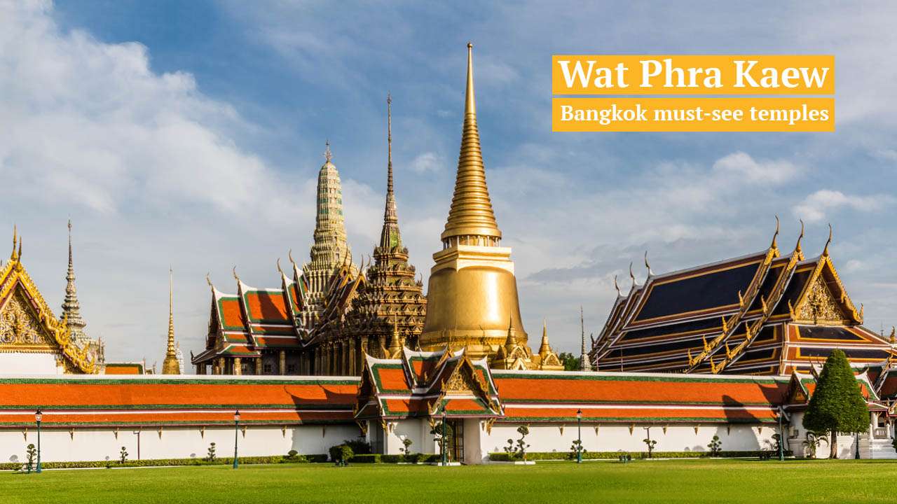 Wat Phra Kaew,Wat Phra Kaeo,The Emerald Buddha,Grand Palace Temple,Bangkok must-see temples