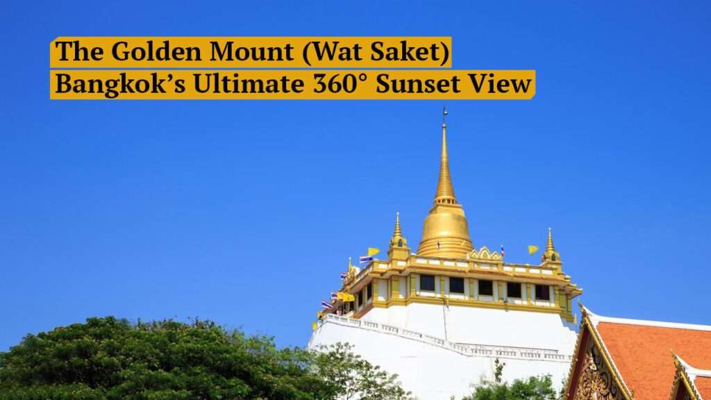 The Golden Mount Wat Saket, Bangkok Best Sunset & 360 View,Bangkok Panoramic View,Best Sunset Spots in Bangkok