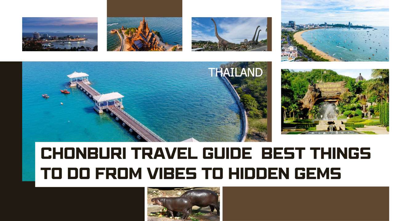 Chonburi Travel Guide, Best things to do in Chonburi,Best beaches near Bangkok,Family-friendly activities in Pattaya