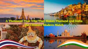 India Thailand bilateral relations,Thailand India strategic partnership,Cultural connection between India and Thailand