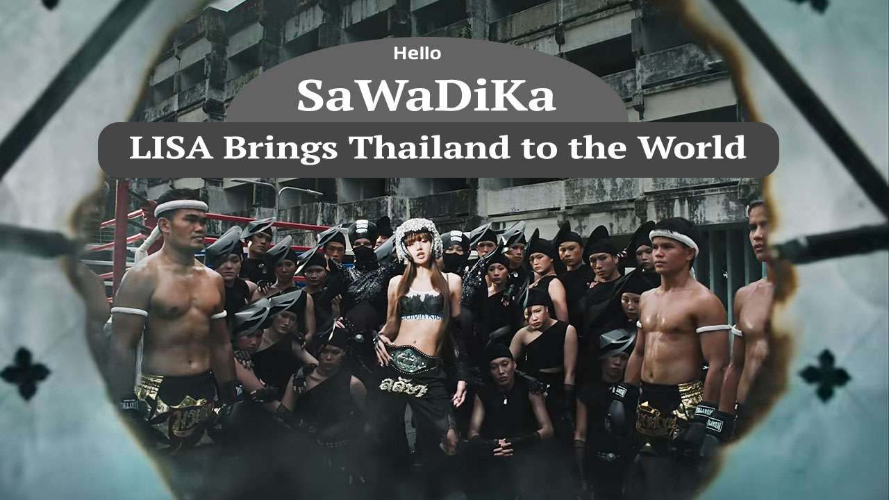 LISA Hello SaWaDiKa Song