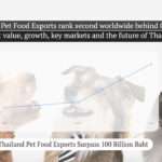 Thailand Pet Food Exports Are Booming and Thailand Is Now Second in the World